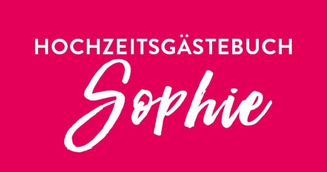 Schriftzug Hochzeitsgästebuch Sophie